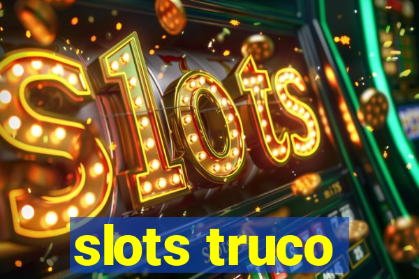 slots truco